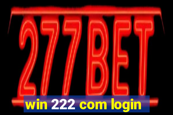 win 222 com login